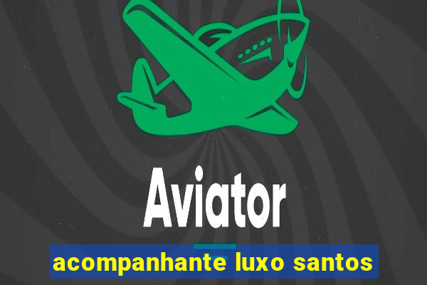 acompanhante luxo santos
